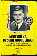 9789089754660 Mijn vriend de seriemoordenaar, Verzenden, Nieuw, Loes Leeman