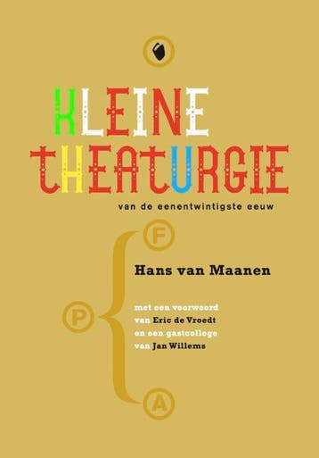 Kleine theaturgie van de eenentwintigste eeuw 9789064039157, Verzenden, Zo goed als nieuw, Hans van Maanen