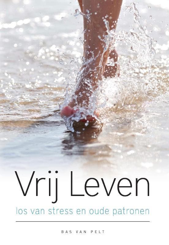 Vrij Leven | Bas Pelt | Nieuw, Boeken, Psychologie, Nieuw, Ophalen of Verzenden