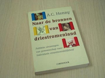 Henny, A.C. - Naar de bronnen van driestromenland - Polit..., Verzenden, Nieuw