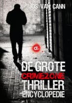 De grote crimezone thriller encyclopedie 9789047507499, Verzenden, Zo goed als nieuw, Jos Van Cann