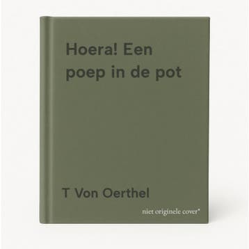 Hoera! Een poep in de pot - T Von Oerthel 9789491242021, Verzenden, Gelezen, T Von Oerthel