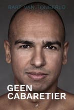 Geen Cabaretier 9789491456695 Bart van Tongerlo, Verzenden, Gelezen, Bart van Tongerlo