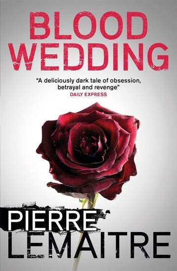 9781848666009 Blood Wedding Pierre Lemaitre, Boeken, Verzenden, Nieuw, Pierre Lemaitre