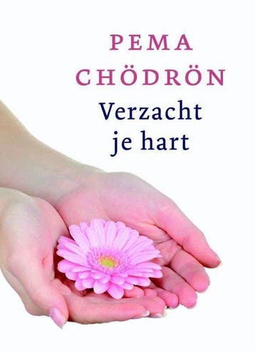 9789025961527 Verzacht je hart Pema Chodron, Verzenden, Nieuw, Pema Chodron