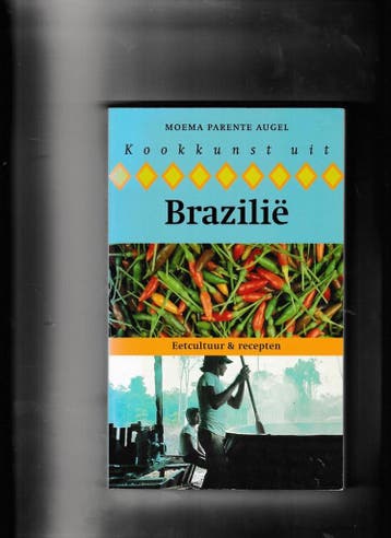 KOOKKUNST UIT BRAZILIE 9789060973905 M. Parente Augel, Boeken, Verzenden, Gelezen, M. Parente Augel