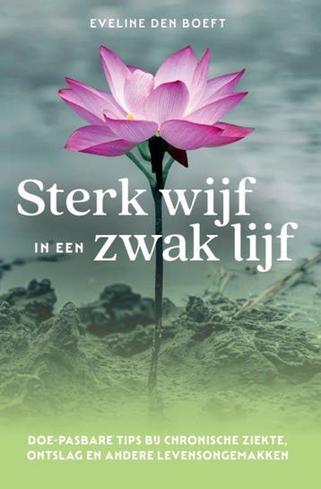 9789090390857 Sterk wijf in een zwak lijf, Boeken, Verzenden, Nieuw, Eveline Den Boeft