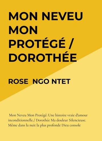 Mon Neveu Mon Protégé / Dorothée Ma Douleur Silencieuse., Ophalen of Verzenden, Nieuw, Rose NGO NTET
