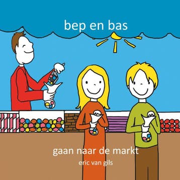 Bep en Bas gaan naar de markt / Bep en Bas / 4 - Eric van, Verzenden, Zo goed als nieuw, Eric van Gils