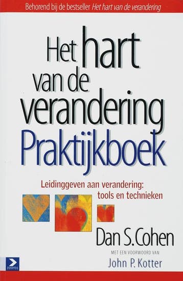 Het hart van de verandering praktijkboek 9789052615516, Verzenden, Zo goed als nieuw, D.S. Cohen
