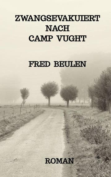 Zwangsevakuiert Nach Camp Vught | Fred Beulen | Nieuw, Ophalen of Verzenden, Nieuw, Fred Beulen
