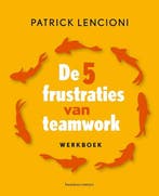 9789047017424 De 5 frustraties van teamwork - werkboek, Boeken, Verzenden, Nieuw, Patrick Lencioni