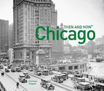 Chicago Then and Now - Kathleen Maguire 9781910904053, Verzenden, Gelezen, Kathleen Maguire