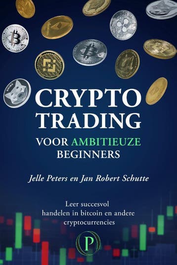 Crypto Trading Voor Ambitieuze Beginners | Nieuw, Boeken, Ophalen of Verzenden, Nieuw, Jelle Peters; Jan Robert Schutte