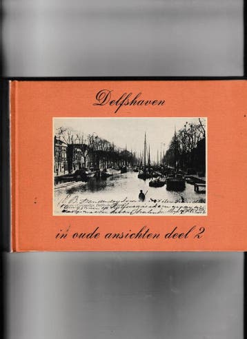 Delfshaven in oude ansichten / 2 / In oude ansichten, Verzenden, Gelezen, J.C. Okkema