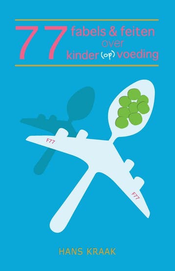 77 fabels & feiten over kinder(op)voeding 9789464065046, Boeken, Verzenden, Zo goed als nieuw, Hans Kraak