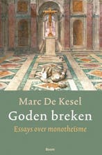 Goden breken | 9789461050908 | Marc De Kesel, Boeken, Zo goed als nieuw, Marc De Kesel