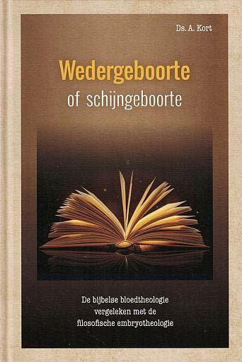 A. Kort, Wedergeboorte of schijngeboorte, Boeken, A. Kort, Nieuw, Christendom | Protestants, Ophalen of Verzenden