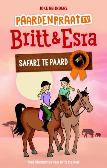 Safari te paard / Paardenpraat tv Britt & Esra / 5, Verzenden, Gelezen, Joke Reijnders