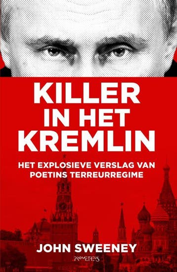 Killer in het Kremlin - John Sweeney 9789044653540, Verzenden, Zo goed als nieuw, John Sweeney