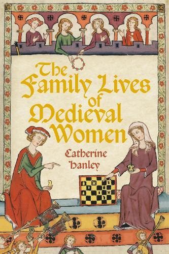 The Family Lives Of Medieval Women | Nieuw, Ophalen of Verzenden, Nieuw, Catherine Hanley
