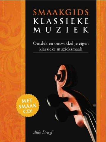 9789081449618 Smaakgids Klassieke Muziek + Cd | Tweedehands, Verzenden, Zo goed als nieuw, Aldo Druyf