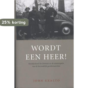 Wordt een heer ! - John Exalto 9789088970498, Verzenden, Gelezen, John Exalto