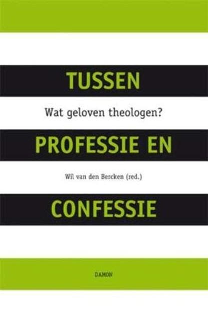 Tussen professie en confessie | 9789055738595 | BERCKEN, Wil, Boeken, Wetenschap, Zo goed als nieuw