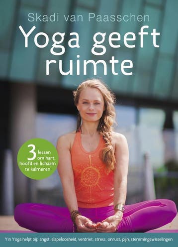 Yoga geeft ruimte - Skadi van Paasschen 9789021557977, Verzenden, Zo goed als nieuw, Skadi van Paasschen