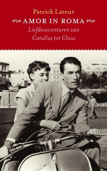 Amor in Roma - P. Lateur 9789025331573, Boeken, Verzenden, Zo goed als nieuw, P. Lateur