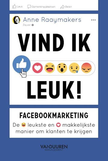 Vind ik leuk! - Anne Raaymakers 9789089653574, Verzenden, Zo goed als nieuw, Anne Raaymakers