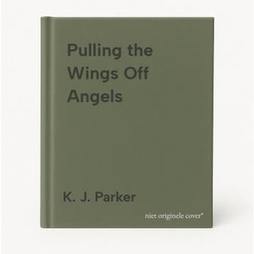 Pulling the Wings Off Angels - K. J. Parker 9781250835765, Verzenden, Zo goed als nieuw, K. J. Parker