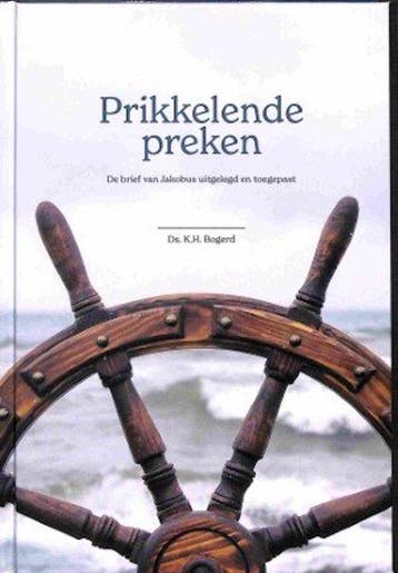 Prikkelende preken - K.H. ds Bogerd 9789463351263, Verzenden, Zo goed als nieuw, K.H. ds Bogerd