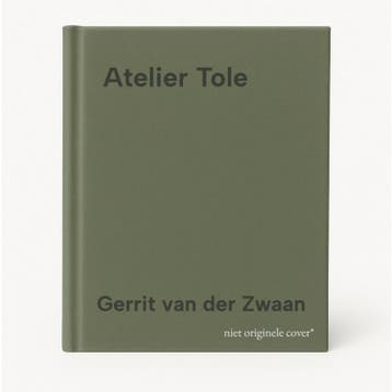 Atelier Tole - Gerrit van der Zwaan 9789087881689, Verzenden, Zo goed als nieuw, Gerrit van der Zwaan