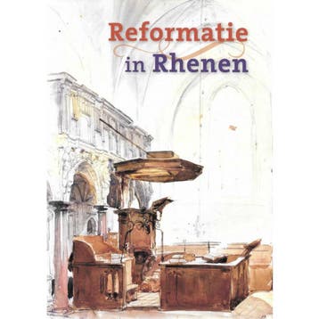 Reformatie in Rhenen 9789082701708, Verzenden, Zo goed als nieuw
