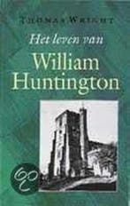 Het leven van William Huntington 9789033604867 Thomas Wright, Boeken, Godsdienst en Theologie, Verzenden, Zo goed als nieuw, Thomas Wright