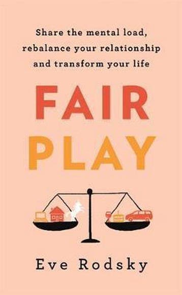 Fair Play Share the mental load, rebalance your relationship, Verzenden, Zo goed als nieuw, Eve Rodsky