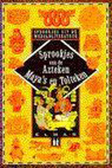 Sprookjes van de Azteken, Mayas en Tolteken / Sprookjes uit, Verzenden, Gelezen, HETMANN