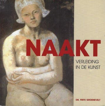 Naakt - F. Groenevelt 9789090187143, Verzenden, Gelezen, F. Groenevelt