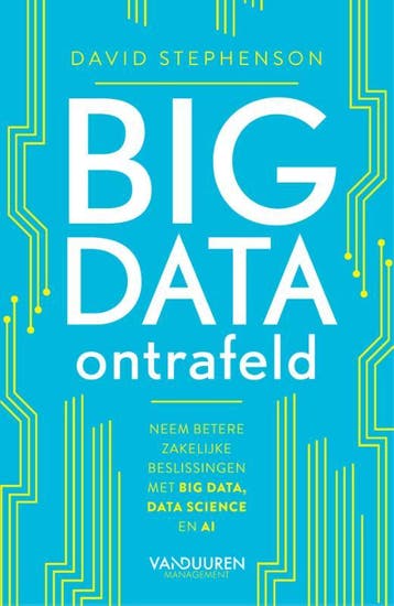 Big Data Ontrafeld | David Stephenson | Nieuw, Boeken, Ophalen of Verzenden, Nieuw, David Stephenson