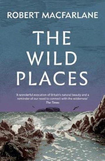 The Wild Places - Robert Macfarlane 9781783784493, Boeken, Verzenden, Zo goed als nieuw, Robert Macfarlane