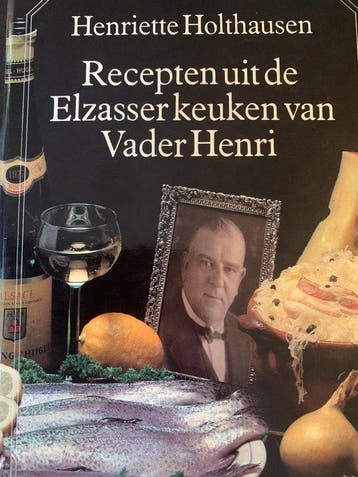 Recepten uit de Elzasser keuken van Vader Henri - Holthausen, Verzenden, Gelezen