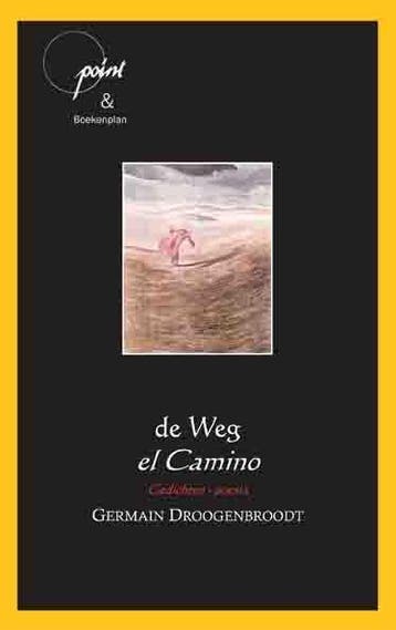 De Weg- El Camino / Point / S-8 - Germain Droogenbroodt, Verzenden, Gelezen, Germain Droogenbroodt