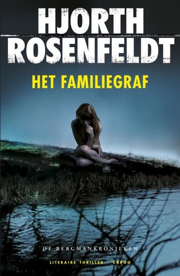 Het familiegraf / Bergmankronieken / 3 - Hjorth Rosenfeldt, Boeken, Verzenden, Gelezen, Hjorth Rosenfeldt