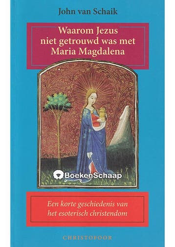 Waarom Jezus niet getrouwd was met Maria Magdalena John van, Verzenden, Gelezen