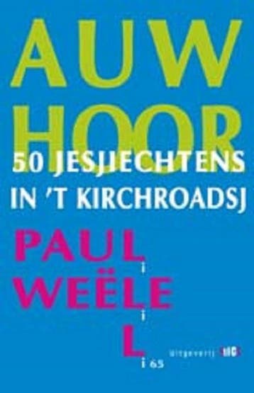 Auwhoor / Limburgse Literaire Lies / 65 9789078407485, Verzenden, Zo goed als nieuw, P. Weële