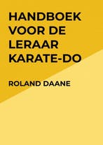 9789465203058 Handboek voor de leraar Karate-Do, Verzenden, Nieuw, Roland Daane