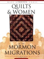 Quilts and Women of the Mormon Migrations 9781558534094, Verzenden, Zo goed als nieuw, Mary Bywater Cross