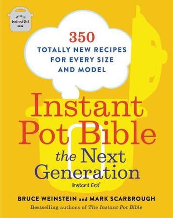 Instant Pot Bible: The Next Generation: 350 Totally New, Verzenden, Nieuw