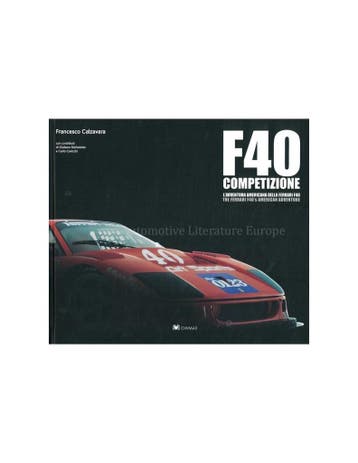 F40 COMPETIZIONE - LAVVENTURA AMERICANA DELLA FERRARI F40, Boeken, Nieuw, Ferrari, Author